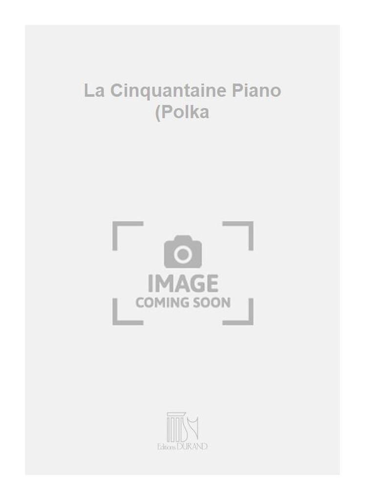 La Cinquantaine Piano (Polka